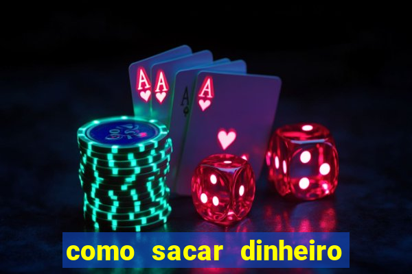 como sacar dinheiro no slots