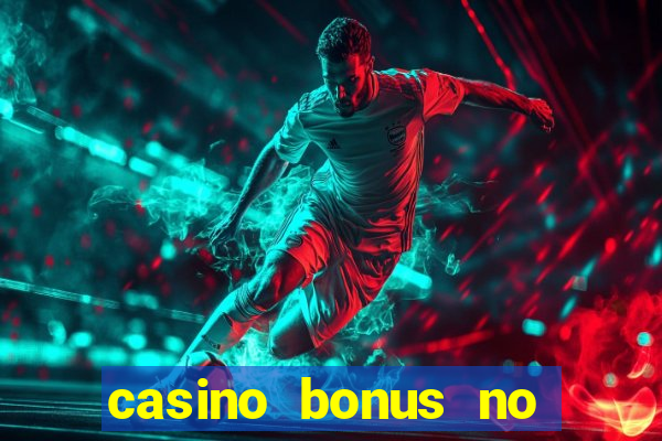 casino bonus no deposit code