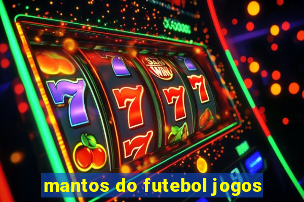 mantos do futebol jogos