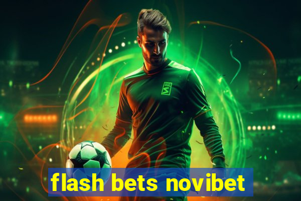 flash bets novibet