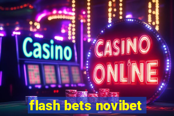 flash bets novibet