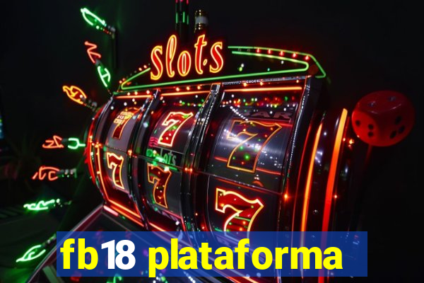 fb18 plataforma