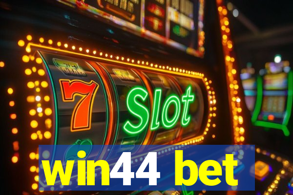 win44 bet