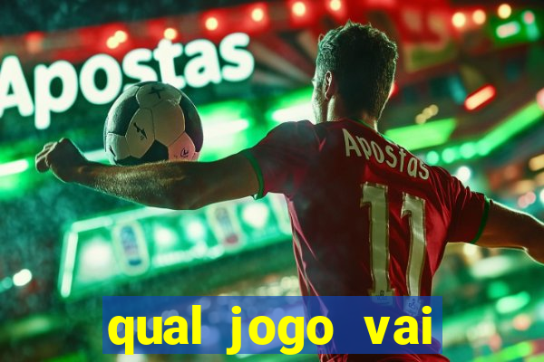 qual jogo vai passa na globo hj