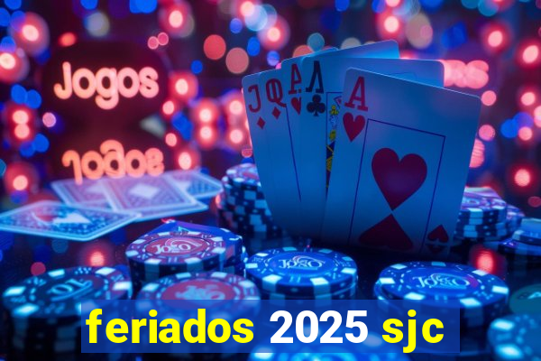 feriados 2025 sjc