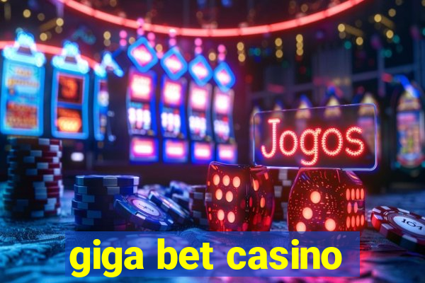 giga bet casino