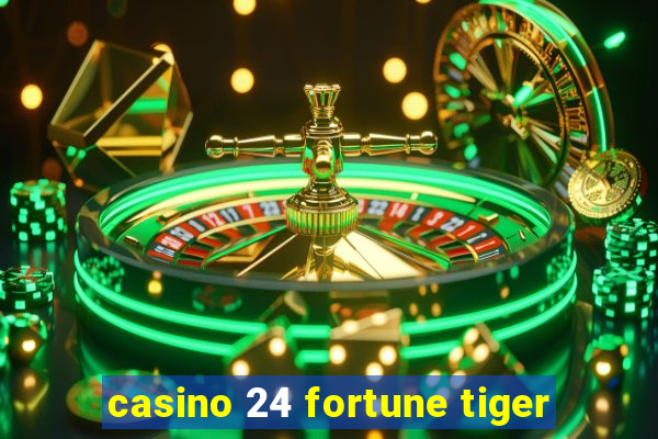 casino 24 fortune tiger