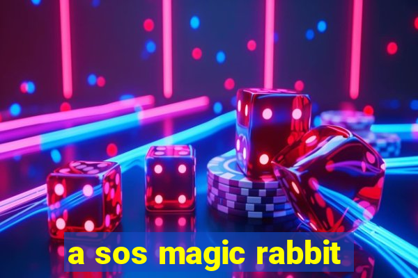 a sos magic rabbit