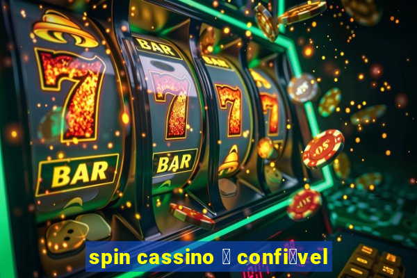 spin cassino 茅 confi谩vel