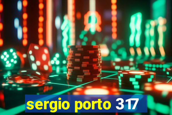 sergio porto 317