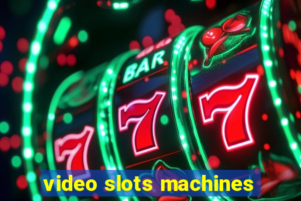 video slots machines