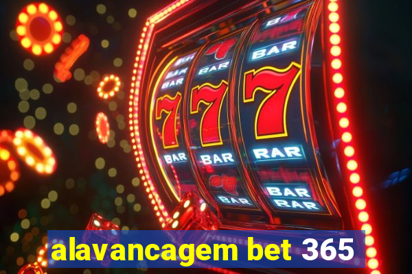 alavancagem bet 365