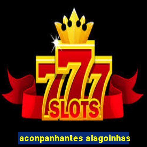 aconpanhantes alagoinhas