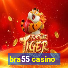 bra55 casino