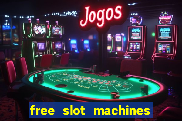 free slot machines play for free