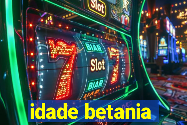 idade betania