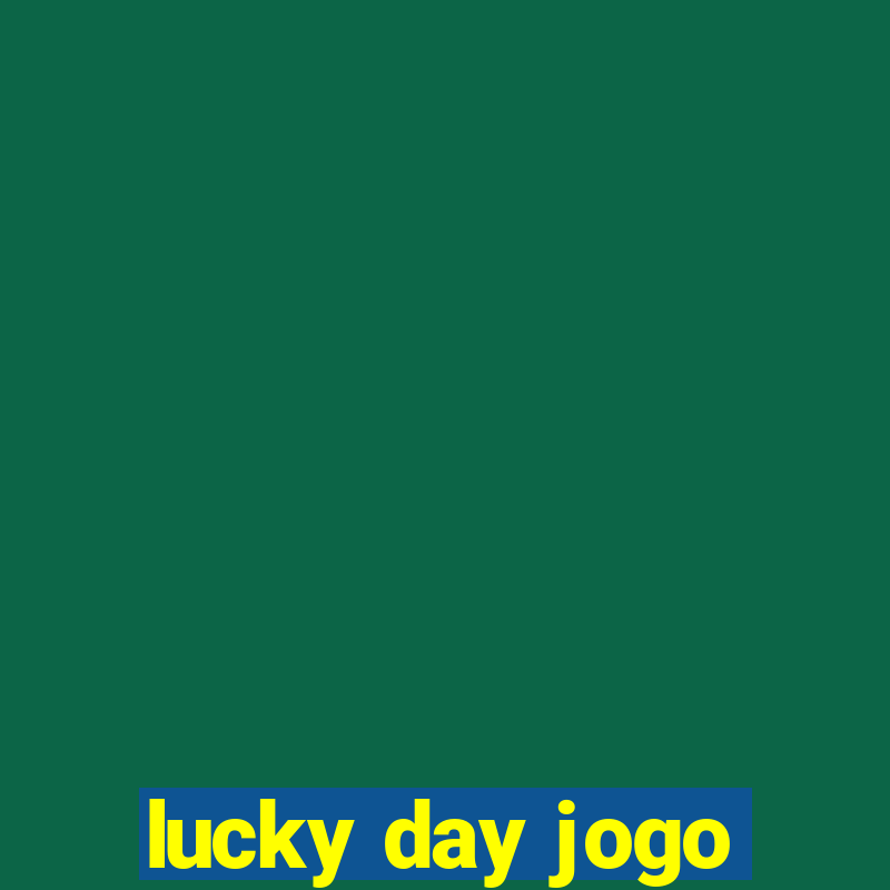 lucky day jogo