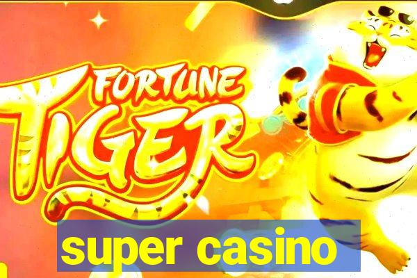 super casino