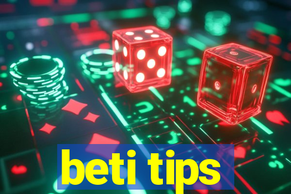 beti tips