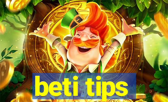 beti tips