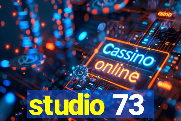 studio 73