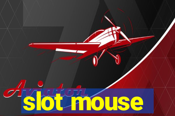 slot mouse