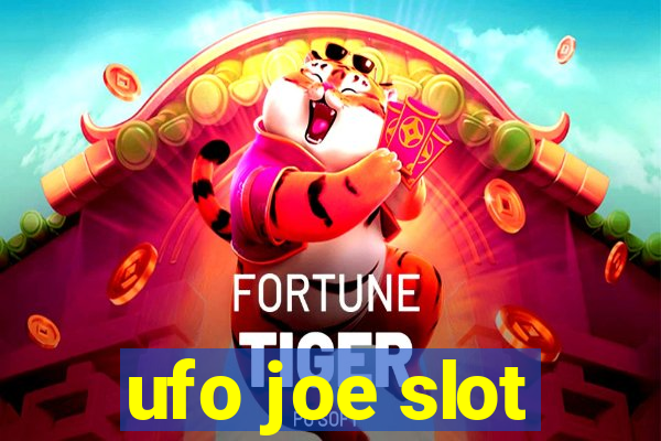 ufo joe slot