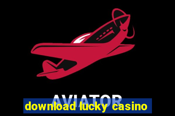 download lucky casino