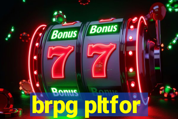 brpg pltfor