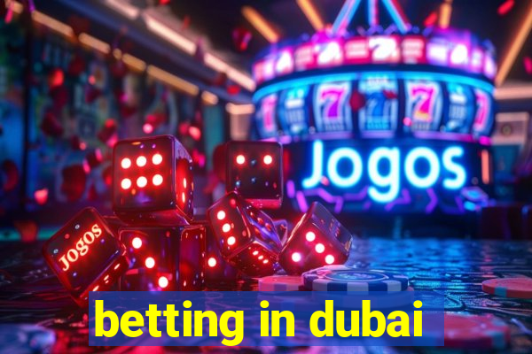 betting in dubai