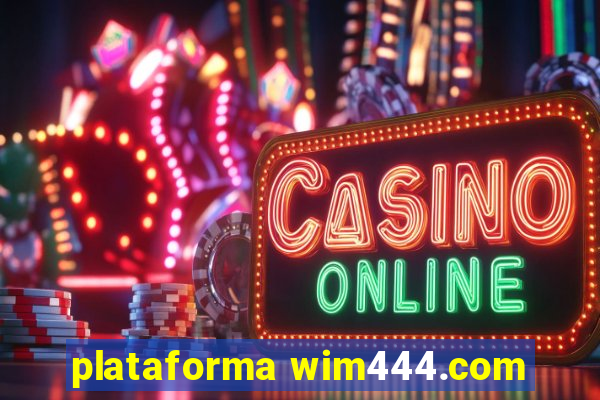 plataforma wim444.com