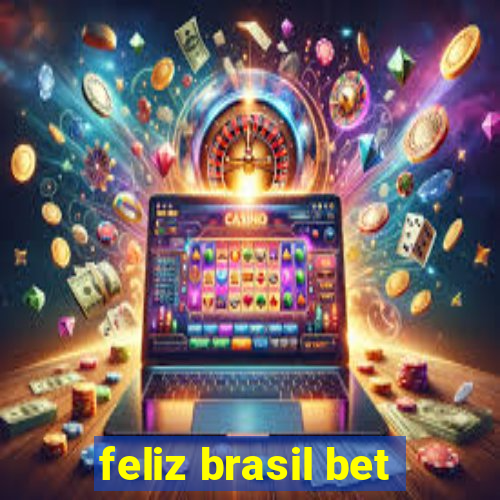 feliz brasil bet