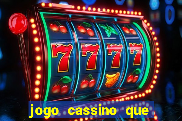 jogo cassino que ganha dinheiro