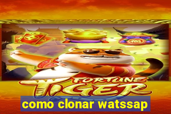 como clonar watssap