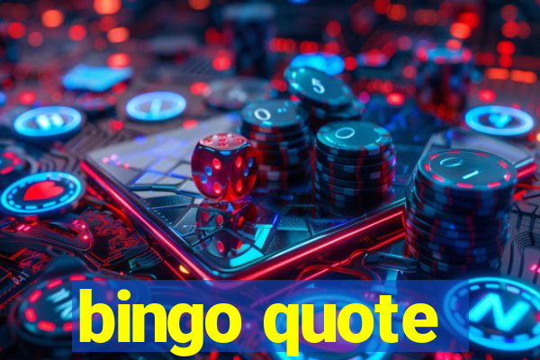 bingo quote