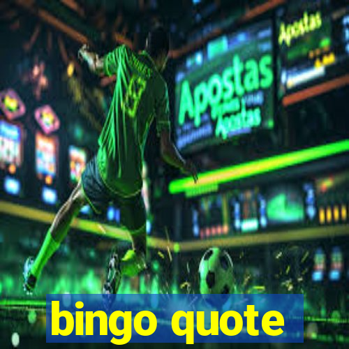 bingo quote