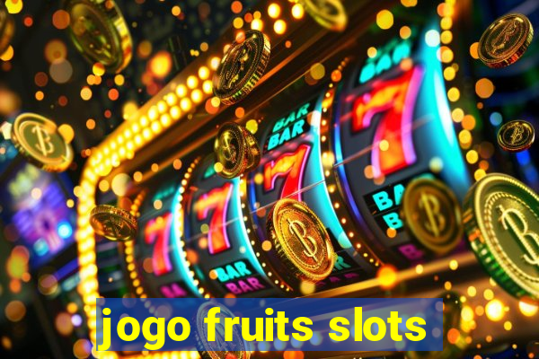 jogo fruits slots