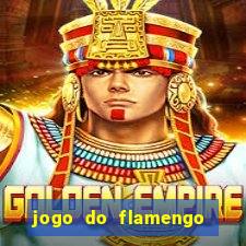 jogo do flamengo que horas