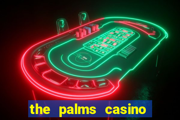 the palms casino las vegas nv