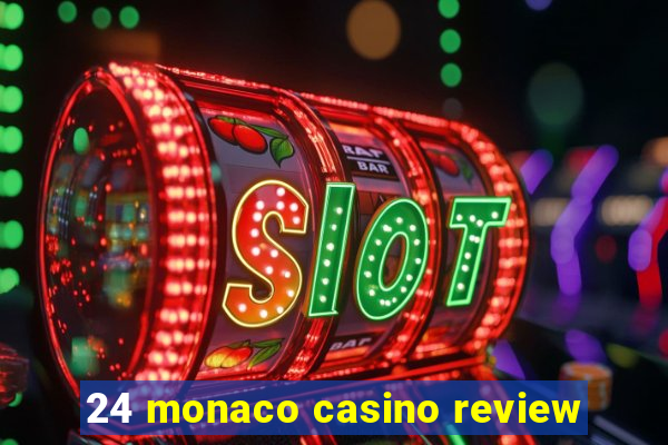 24 monaco casino review