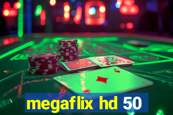 megaflix hd 50