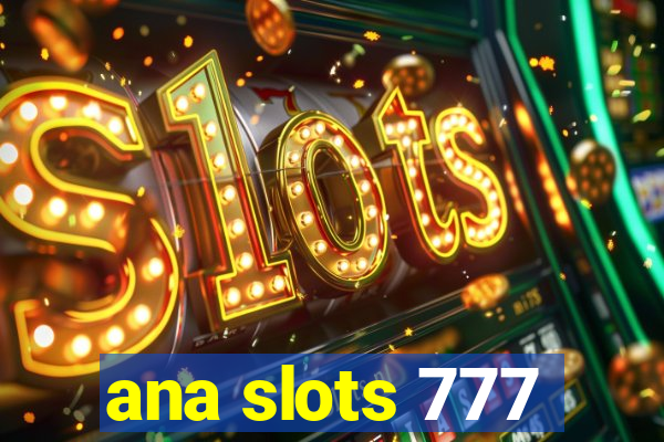 ana slots 777