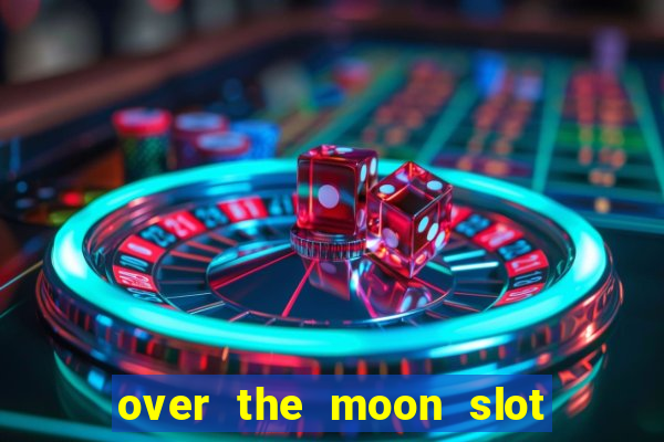 over the moon slot free play