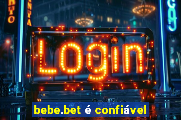 bebe.bet é confiável