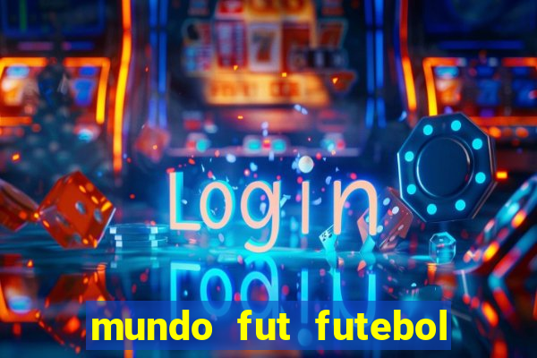 mundo fut futebol ao vivo