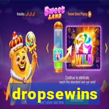 dropsewins