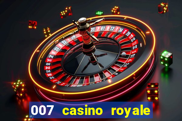 007 casino royale assistir onlein