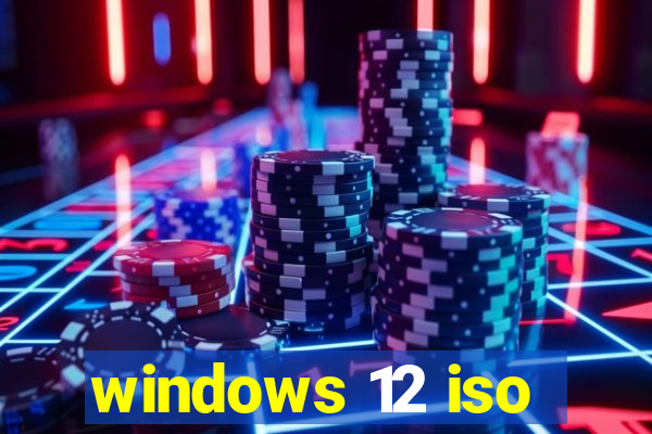 windows 12 iso