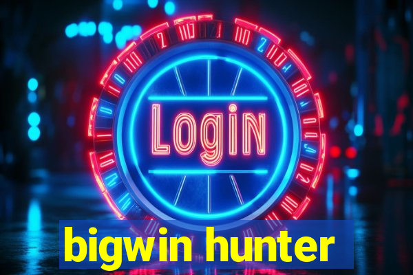 bigwin hunter