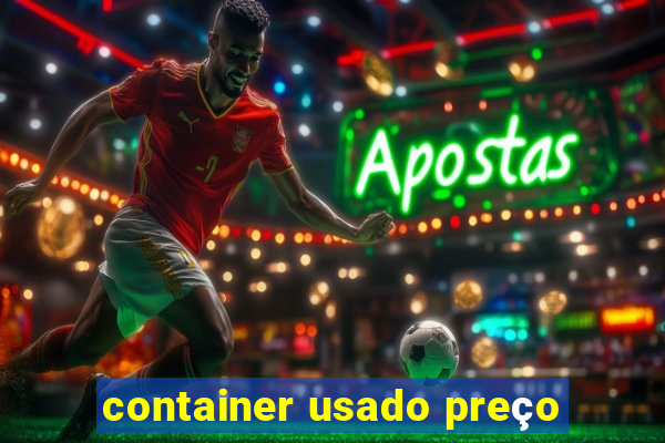 container usado preço